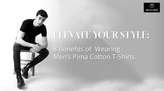 Elevate Your Style: 8 Benefits of Wearing Men’s Pima Cotton T-Shirts