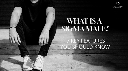What is a Sigma Male? 7 Key Features You Should Know